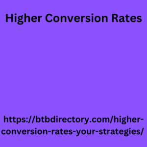 Higher Conversion Rates
