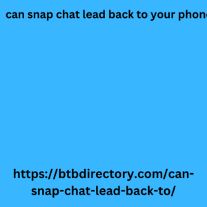 can snap chat lead back to your phone