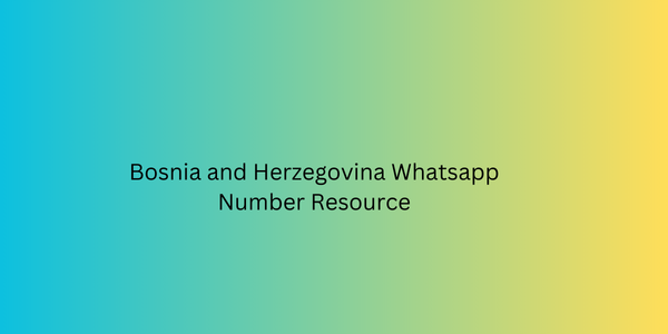 Bosnia and Herzegovina Whatsapp Number Resource