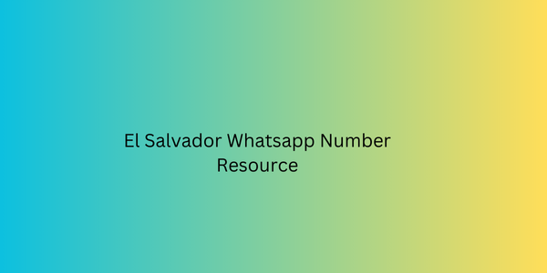 El Salvador Whatsapp Number Resource